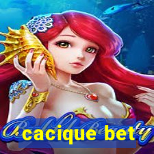 cacique bet