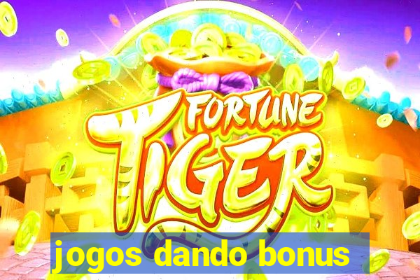 jogos dando bonus