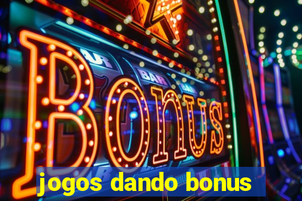 jogos dando bonus