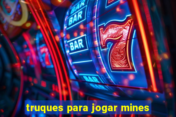 truques para jogar mines