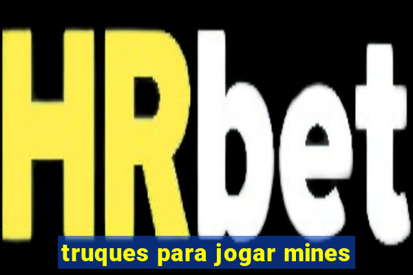 truques para jogar mines