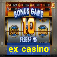 ex casino