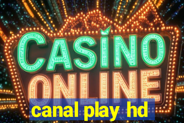 canal play hd