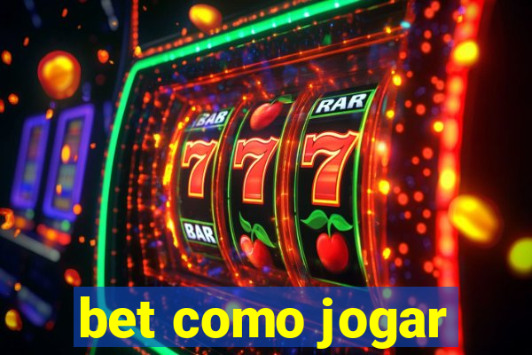 bet como jogar