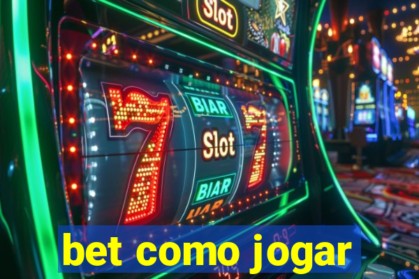 bet como jogar