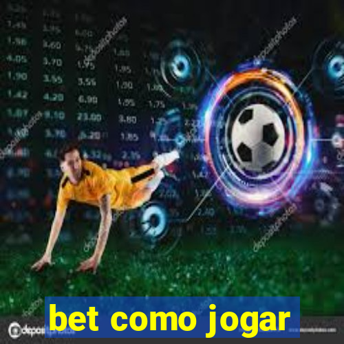 bet como jogar