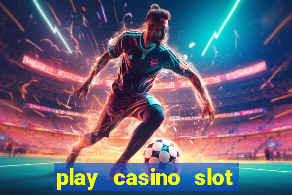 play casino slot machine games for free