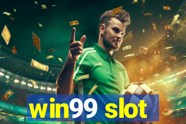 win99 slot