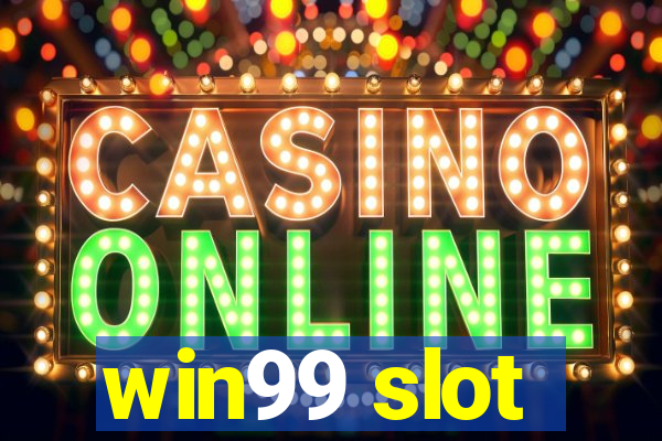 win99 slot