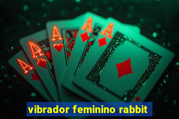 vibrador feminino rabbit