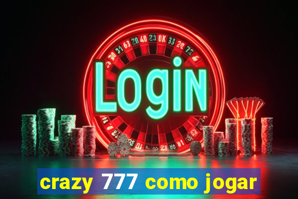 crazy 777 como jogar