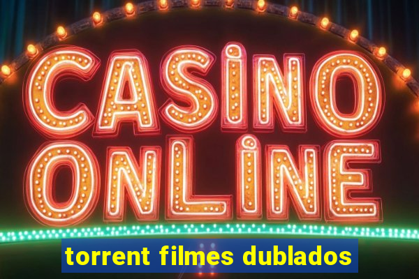 torrent filmes dublados