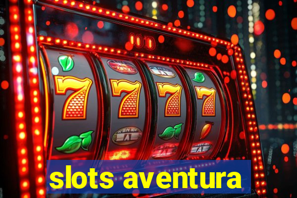 slots aventura