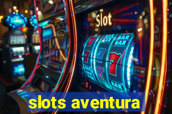 slots aventura