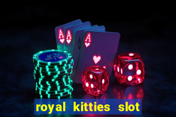 royal kitties slot free play