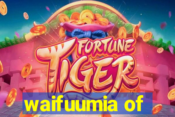 waifuumia of