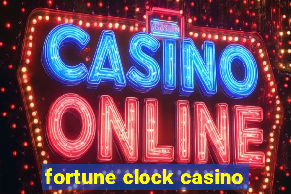 fortune clock casino