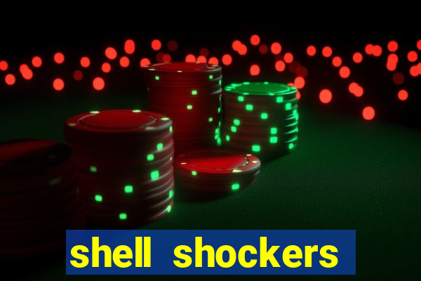 shell shockers crazy games