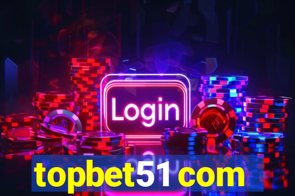 topbet51 com