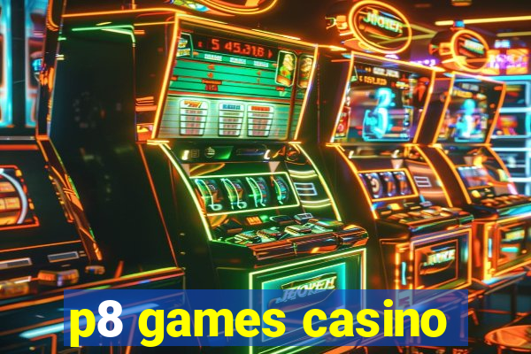 p8 games casino