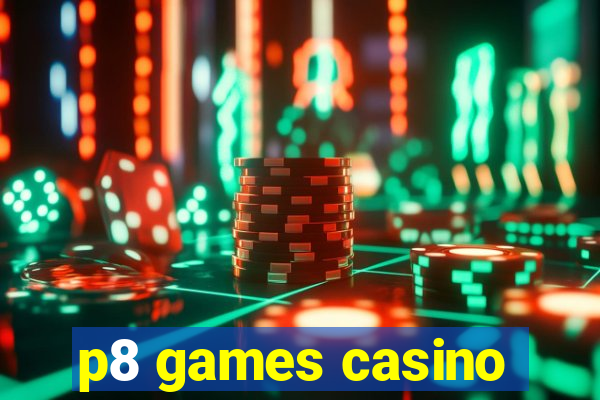 p8 games casino