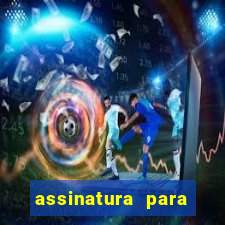 assinatura para assistir jogos