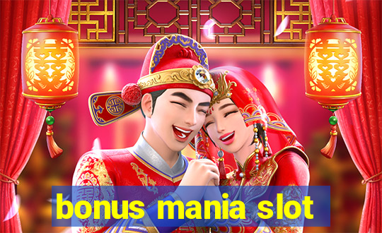 bonus mania slot