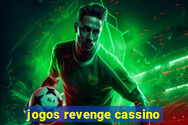 jogos revenge cassino