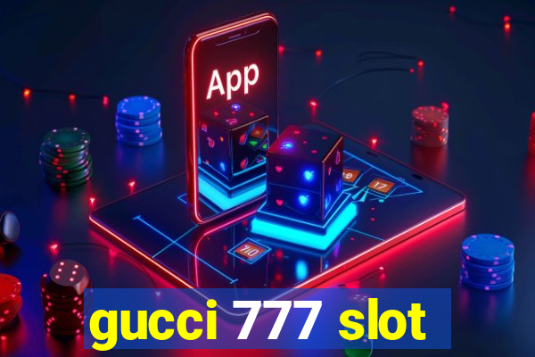 gucci 777 slot