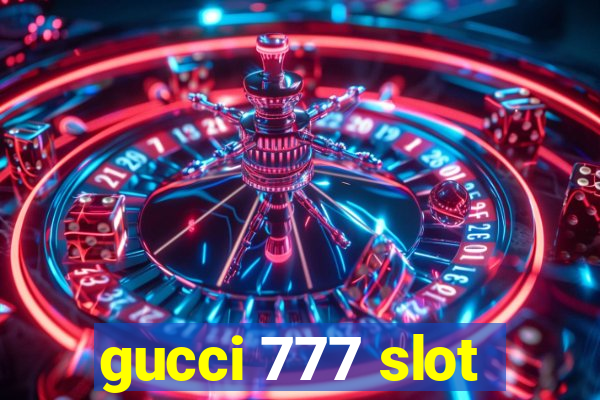 gucci 777 slot