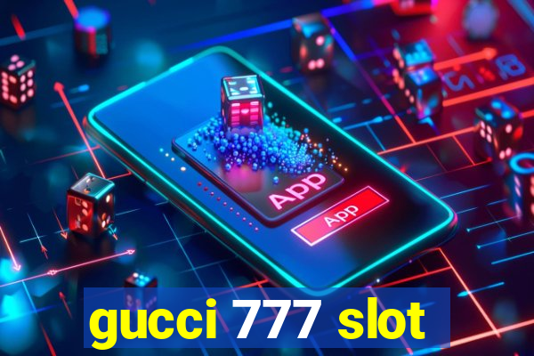 gucci 777 slot