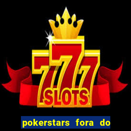 pokerstars fora do ar hoje