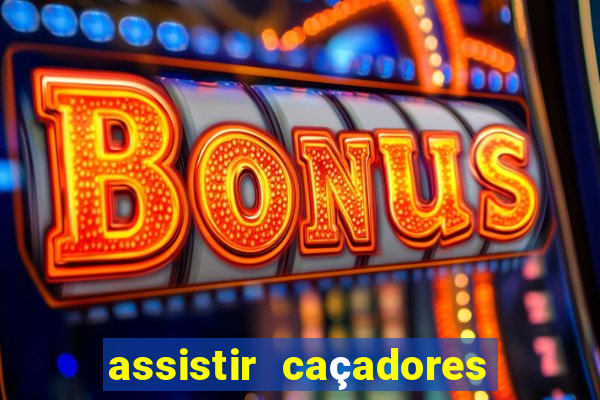 assistir caçadores de tesouros