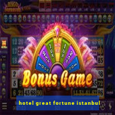 hotel great fortune istanbul