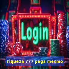 riqueza 777 paga mesmo