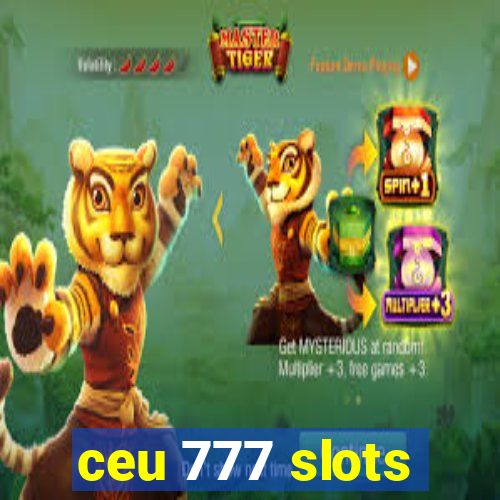 ceu 777 slots