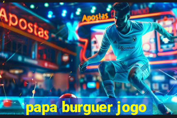 papa burguer jogo