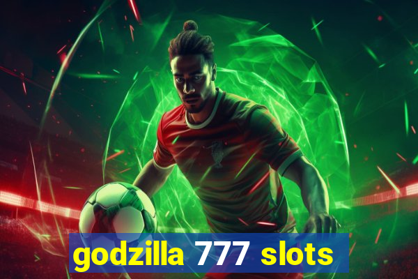 godzilla 777 slots