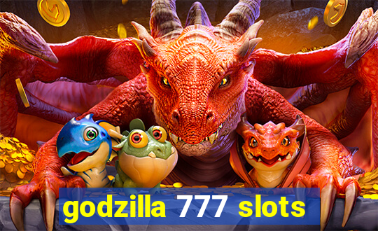 godzilla 777 slots