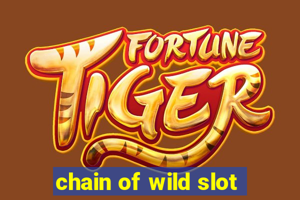 chain of wild slot