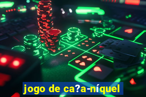 jogo de ca?a-níquel