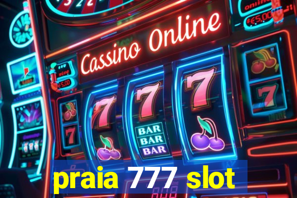 praia 777 slot