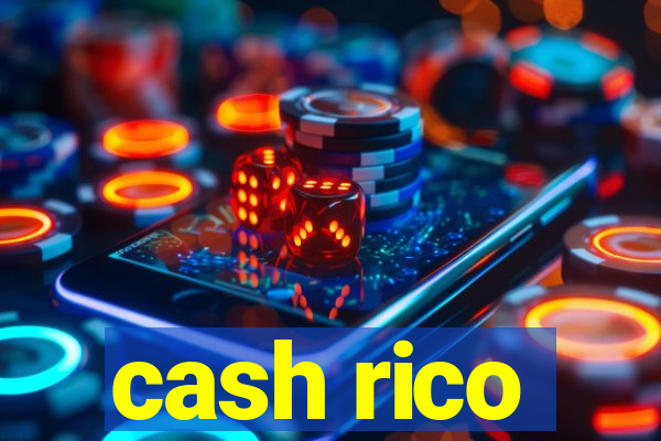 cash rico