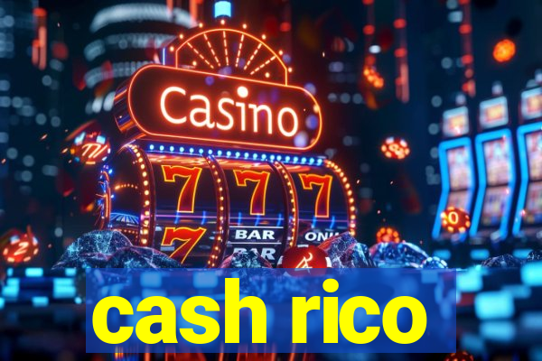 cash rico