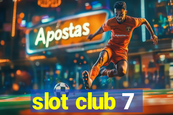 slot club 7