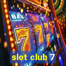 slot club 7