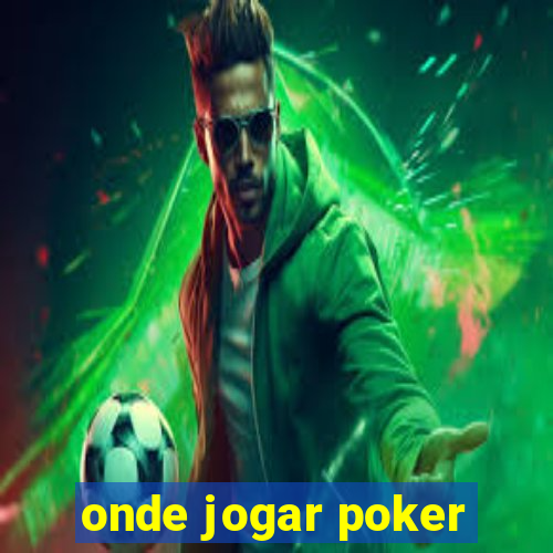 onde jogar poker