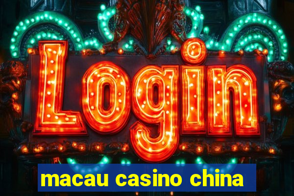 macau casino china