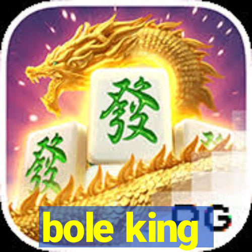 bole king