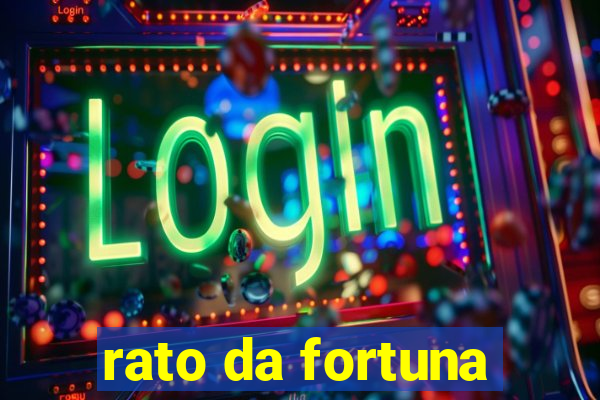 rato da fortuna